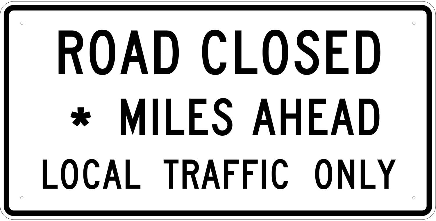 R11 3 road closed custom miles ahead sign
