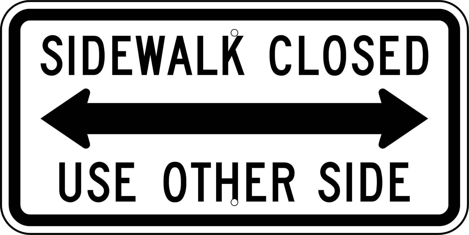 R9 10 sidewalk closed double arrow sign