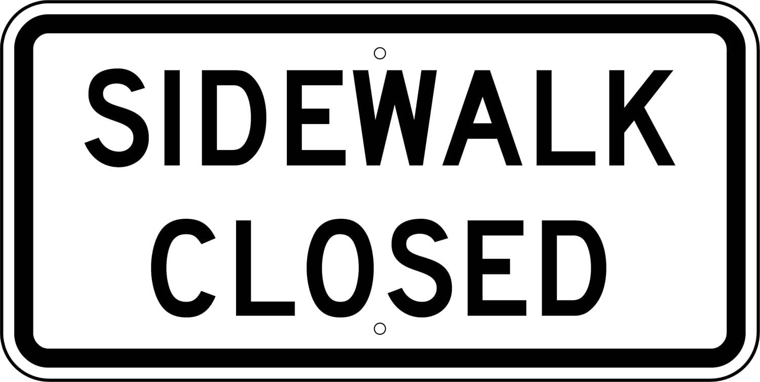 R9 9 sidewalk closed sign