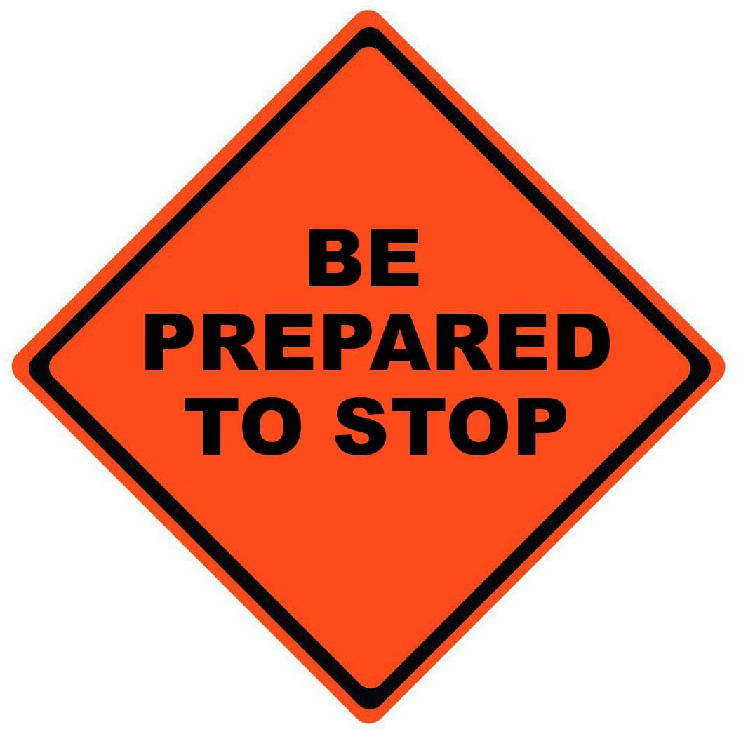 w3 4 be prepared to stop roll up sign
